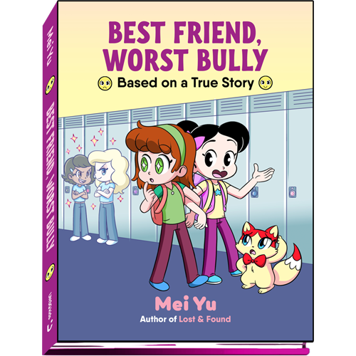 Cover of Best Friend, Worst Bully: Based on a True Story by Mei Yu.