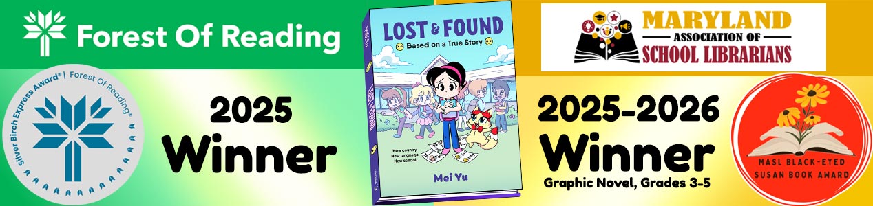 Lost & Found is the winner of the Forest of Reading's Silver Birch Express Award 2025 and the Maryland Black-Eyed Susan Book Awards' Graphic Novel, Grades 3-5 category for the 2025-2026 school year.