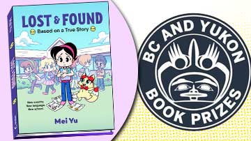 Lost & Found: Based on a True Story has been selected as a finalist in the 2025 BC and Yukon Book Prize - Christie Harris Illustrated Children's Literature Prize category