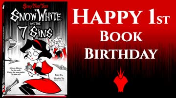 Happy first book birthday to Mei and Shawn Yu's Snow White and the 7 Sins illustrated novel!